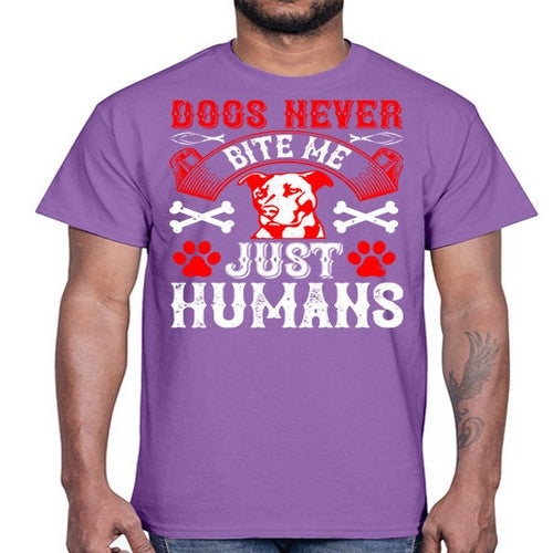 Dogs never bite me Just humans Style 209#- dogs- Cotton Tee