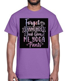 Forget Diamonds Just Give Me Yoga Pants  223#- yoga- Cotton Tee
