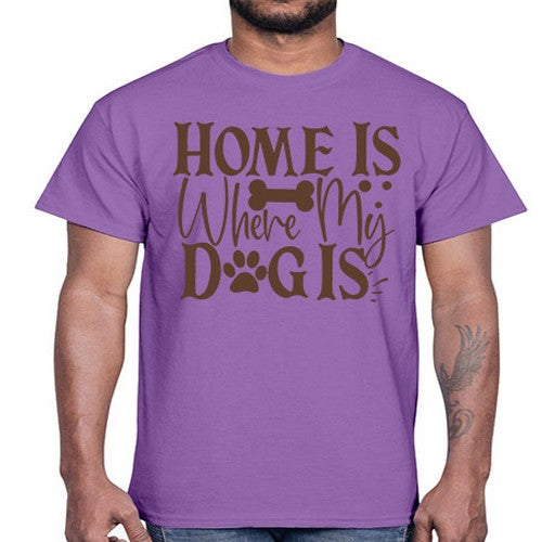 Home Is Where My Dog Is Style 86#- dogs- Cotton Tee