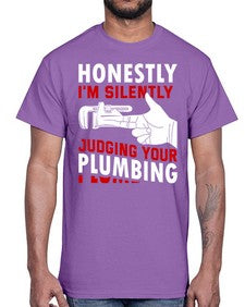 Honestly I am silently judging your plumbing840#- plumber- Cotton Tee