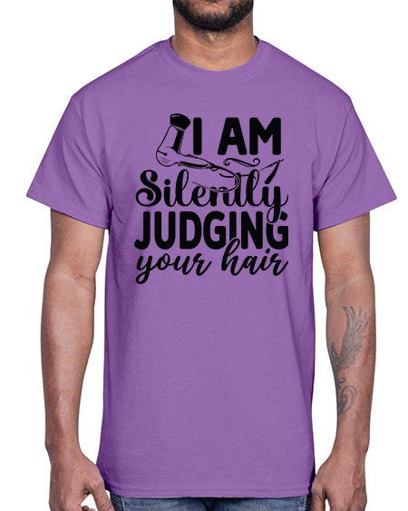 I Am Silently Judging Your Hair 858#- hairdresser- Cotton Tee