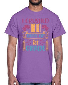 I CRUSHED one hundred day of first grade 359#- first grade- Cotton Tee
