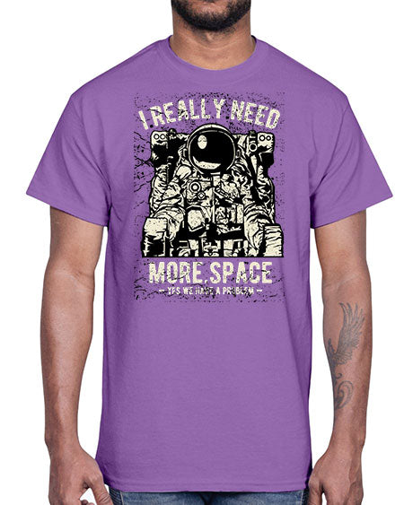 I Really Need More Space CS 19#- space- Cotton Tee