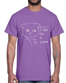 I Will Do it Later- cats- Cotton Tee