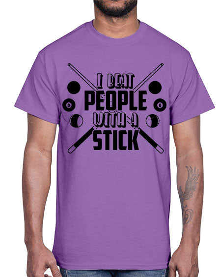 I beat people with a stick 1166#- billards- Cotton Tee