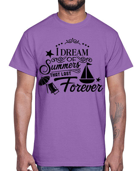 I dream of summers that last forever 95#- summer- Cotton Tee