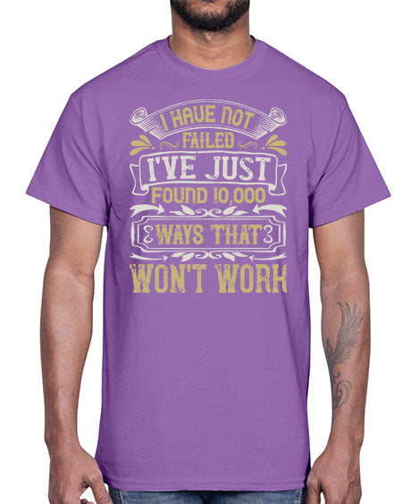 I have not failed Ive just found ways that wont work Style 74#- pig- Cotton Tee