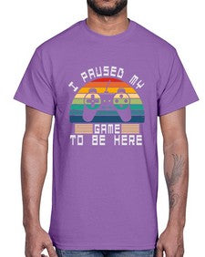 I paused my game to be here 38#- computer- Cotton Tee