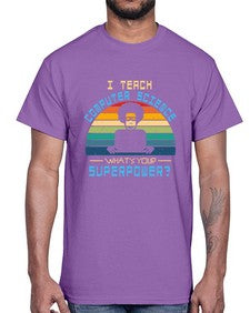 I teach computer science whats your superpower 36#- computer- Cotton Tee