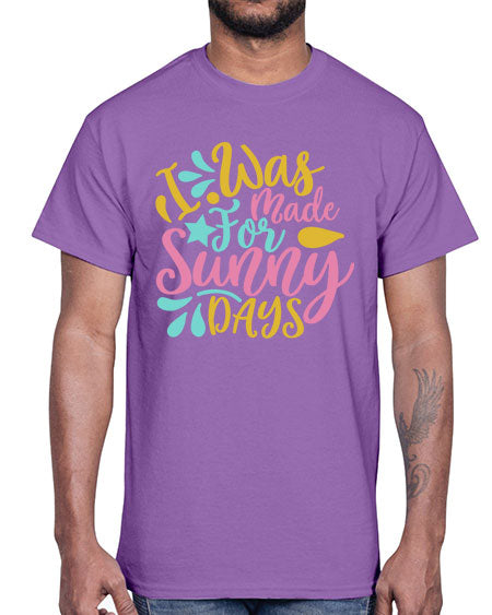 I was made for sunny days Style 63#- summer- Cotton Tee