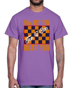 Ill bet you ten I can beat you 115#- chess- Cotton Tee