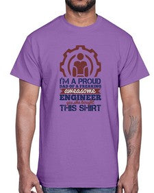 Im a proud dad of a freaking aweasome engineer yes she bought this shirt Style 253#- engineer- Cotton Tee