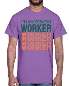 Im an Independent Worker 13#- internet- Cotton Tee