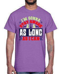 Im gonna stay awake as long as I can 120#- chess- Cotton Tee