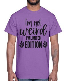 Im not weird Im limited edition 648#- funny- Cotton Tee
