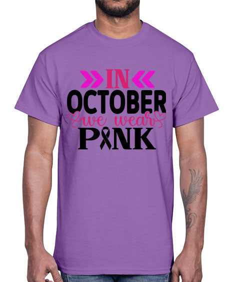 In October We Wear Pink 15#- breast cancer- Cotton Tee