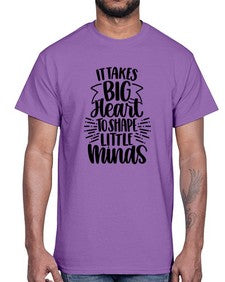It Takes Big Heart To Shape Style 1002#- teacher- Cotton Tee