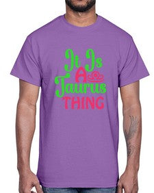 It is a taurus thing 259#- taurus- Cotton Tee