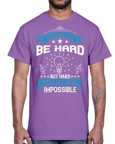 It’s going to be hard but hard does not mean impossible Style 33#- motivation- Cotton Tee