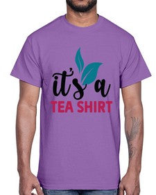 Its A Tea Shirt 1219#- tea- Cotton Tee