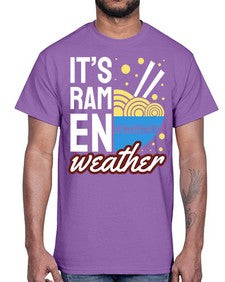 Its Ramen Weather 1238#- Ramen- Cotton Tee
