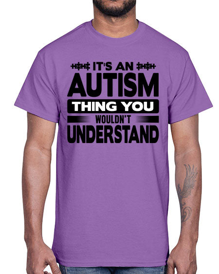 Its an autism 254#- autism- Cotton Tee