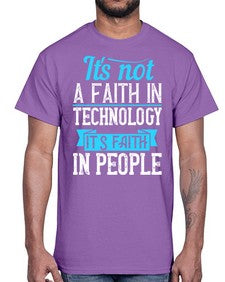 Its not a faith in technology Its faith in people 62#- internet- Cotton Tee