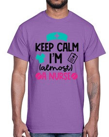 Keep Calm Im Almost A Nurse Style Style 1026#- nurse- Cotton Tee