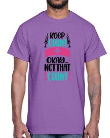 Keep Calm Okay Not Style Style 1028#- nurse- Cotton Tee