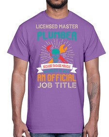 LicensedMasterPlumberBecauseTPlumber Tshirt1051#- plumber- Cotton Tee