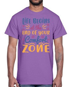 Life begins at the end of your comfort zone 475#- general school- Cotton Tee
