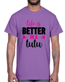 Life is better in a tutu 153#- ballet- Cotton Tee