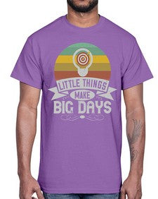 Little things make big days Style 28#- motivation- Cotton Tee