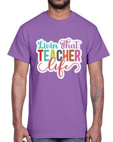 Livin That Teacher Life 1063#- teacher- Cotton Tee