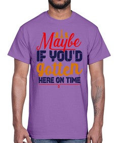 Maybe if youd gotten here on time 138#- chess- Cotton Tee