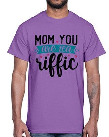 Mom You Are Tea Riffic 1394#- tea- Cotton Tee