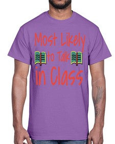 Most Likely to Talk in Class 536#- general school- Cotton Tee