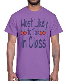 Most Likely to Talk in Class 537#- general school- Cotton Tee