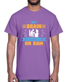 My Brain is running low on ram 24#- computer- Cotton Tee