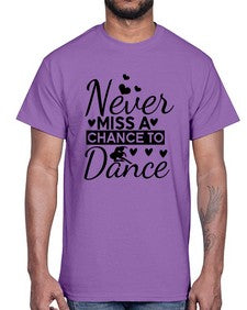 Never miss a chance to dance 170#- ballet- Cotton Tee
