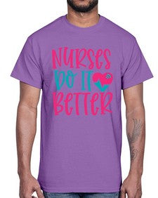 Nurses Do It Better Style 1241#- nurse- Cotton Tee