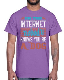 On the Internet nobody knows youre a dog 59#- internet- Cotton Tee