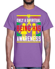 Only a spiritual being has awareness Style 34#- Self awareness- Cotton Tee