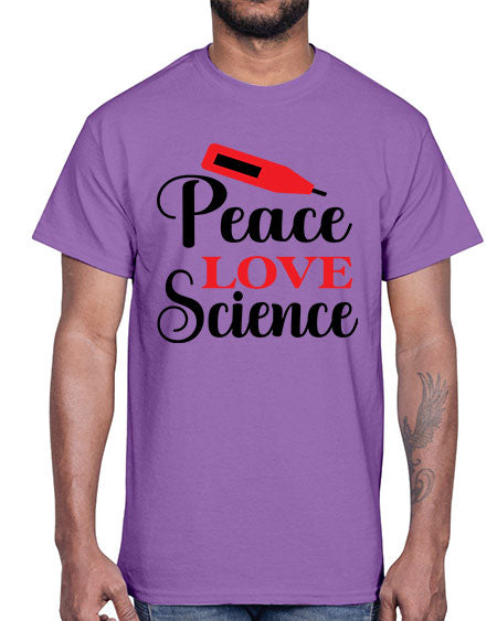 Peace Love Science 165#- general science- Cotton Tee