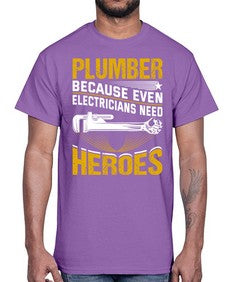 Plumber because even electricians need heroes 1319#- plumber- Cotton Tee
