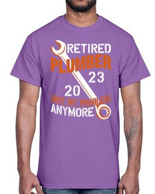 Retired Plumber not my problem anymore1357#- plumber- Cotton Tee