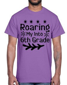 Roaring My Into sixth Grade 764#- sixth grade- Cotton Tee