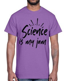Science is my jam 804#- graduation- Cotton Tee