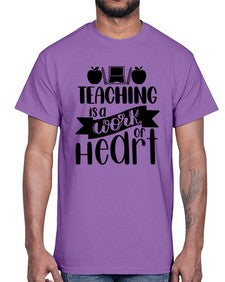 Teaching Is A Work Of Heart Style 1479#- teacher- Cotton Tee