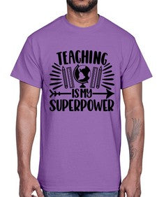 Teaching Is My Superpower Style 1483#- teacher- Cotton Tee